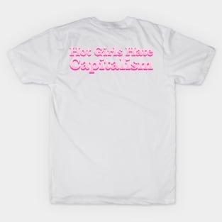 Hot Girls Hate Capitalism: Hot Girls' Anti-Capitalist Mantra T-Shirt